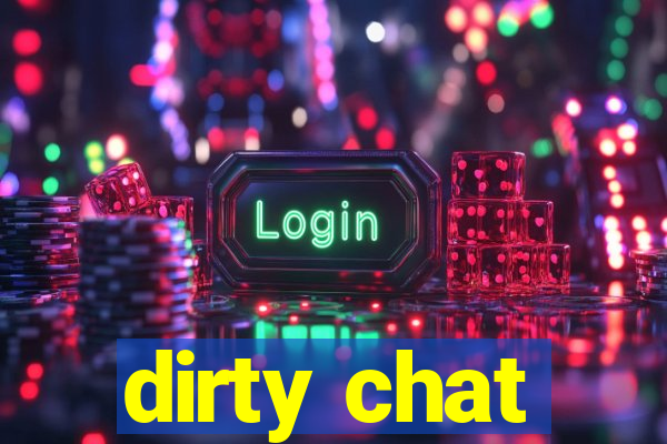 dirty chat